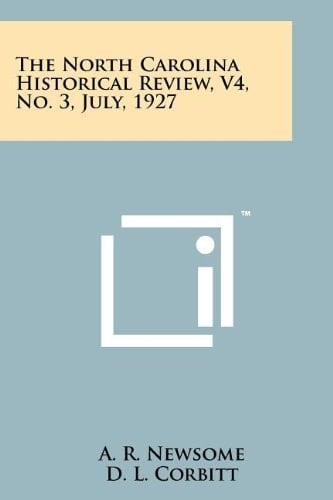 The North Carolina Historical Review, V4, No. 3, July, 1927