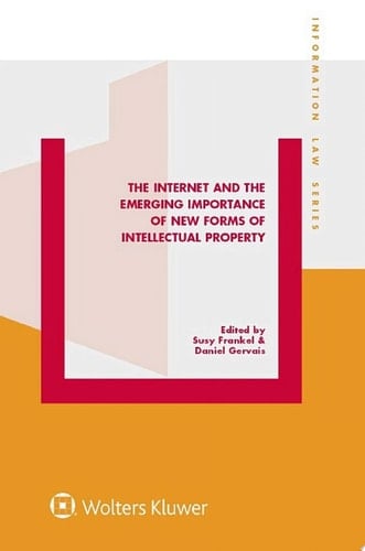 The Internet and the Emerging Importance of New Forms of Intellectual Property