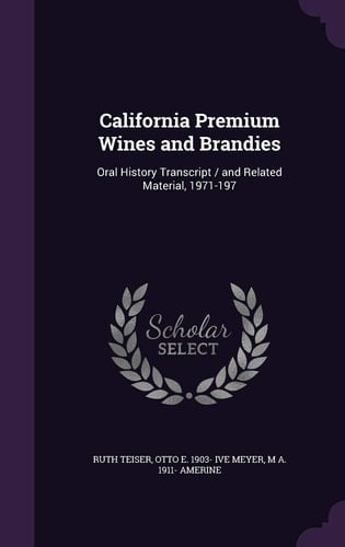 California Premium Wines and Brandies Oral History Transcript / and Related Material, 1971-197