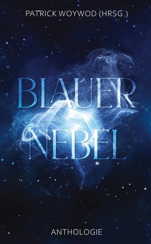 Blauer Nebel 31 Kurzgeschichten