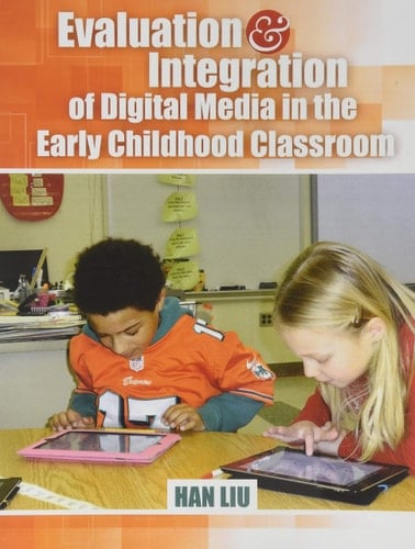 Evaluation and Integration of Digital Media in the Early Childhood Classroom