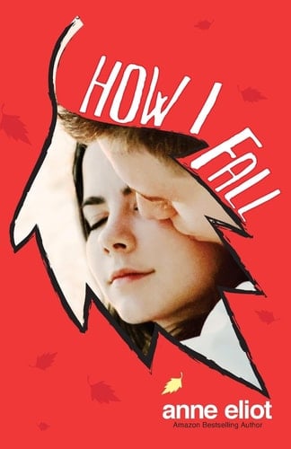 How I Fall Book 1 in the How I Fall Series