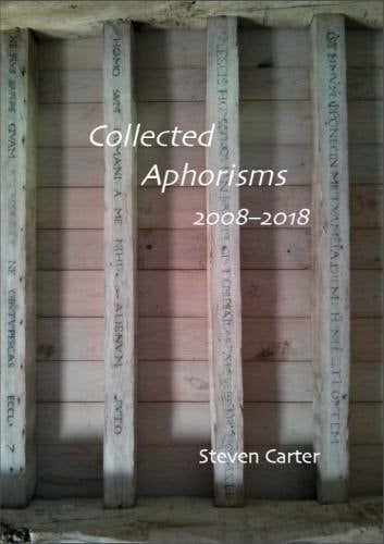 Collected Aphorisms 2008-2018