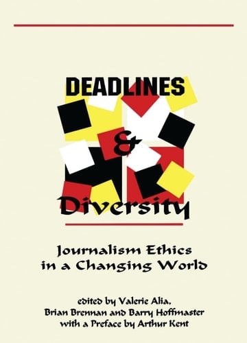 Deadlines and Diversity Journalism Ethics in a Changing World