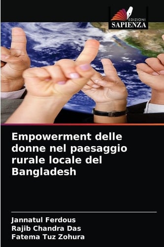 Empowerment delle donne nel paesaggio rurale locale del Bangladesh (Italian Edition)