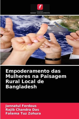 Empoderamento das Mulheres na Paisagem Rural Local de Bangladesh (Portuguese Edition)