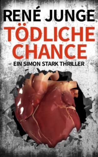 Tödliche Chance: Ein Simon Stark Thriller (Simon Stark Reihe) (German Edition)