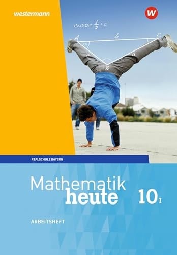 Mathematik heute - Realschule Bayern I. Arbeitsheft / bearbeitet von Stefanie Mahler, Kathrin Ressel, Helmut Rudolf, Paul Wimmer
