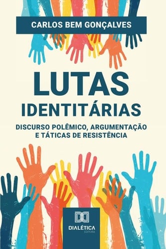 Lutas identitárias discurso polêmico, argumentação e táticas de resistência