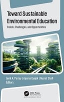 Toward Sustainable Environmental Education Trends, Challenges, and Opportunities