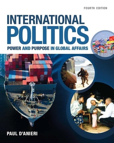 International Politics: Power and Purpose in Global Affairs