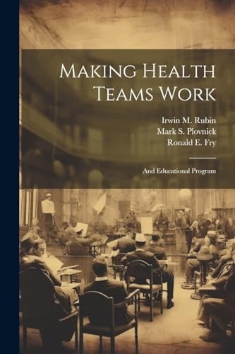 Making Health Teams Work And Educational Program
