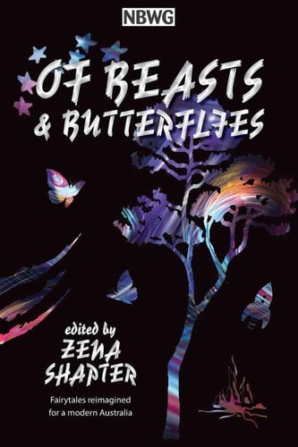 Of Beasts and Butterflies Fairytales Reimagined for a Modern Australia