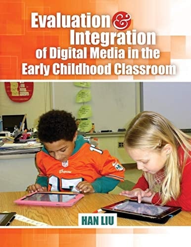 Evaluation and Integration of Digital Media in the Early Childhood Classroom