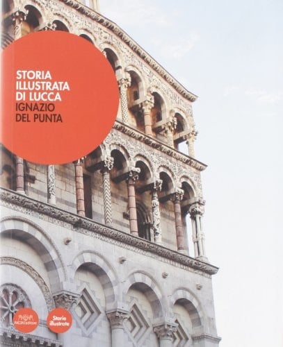 Storia illustrata di Lucca