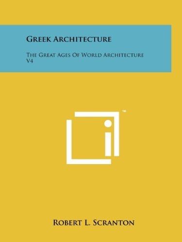 Greek Architecture The Great Ages Of World Architecture V4