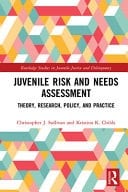 Juvenile Risk and Needs Assessment Theory, Research, Policy, and Practice