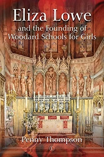 Eliza Lowe and the Founding of Woodard Girls' Schools