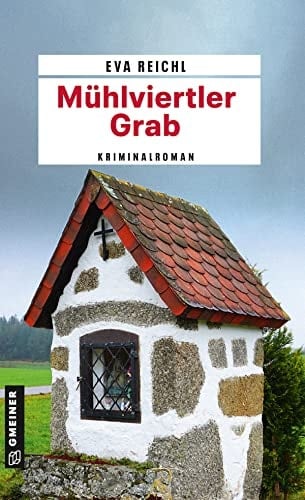 Mühlviertler Grab Kriminalroman