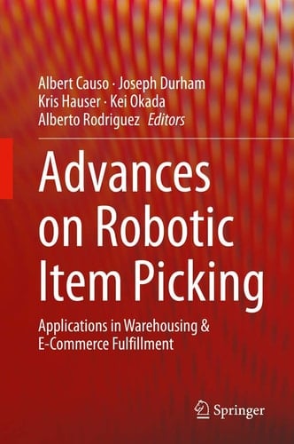 Advances on Robotic Item Picking Applications in Warehousing & E-Commerce Fulfillment