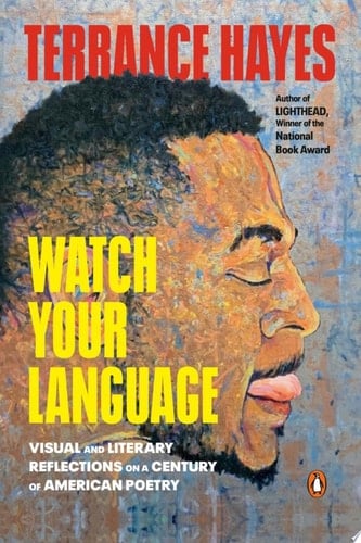 Watch Your Language Visual and Literary Reflections on a Century of American Poetry