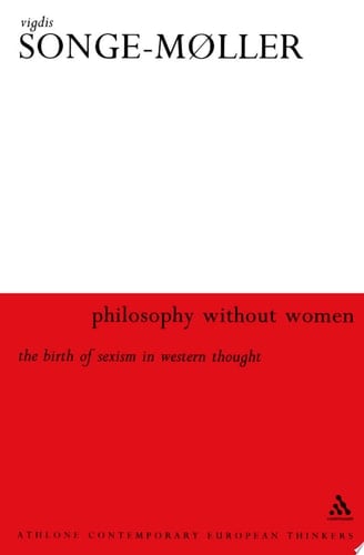 Philosophy Without Women The Birth of Sexism in Western Thought