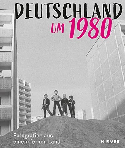Deutschland um 1980 Fotografien aus einem fernen Land
