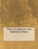The Cavern of the Shining Ones
