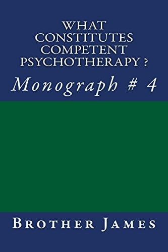 What Constitutes Competent Psychotherapy ? Monograph # 4