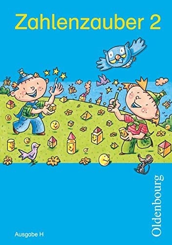 Zahlenzauber Bremen, Hamburg, Niedersachsen, Nordrhein-Westfalen, Schleswig-Holstein / erarb. von Bettina Betz ... Ill. von Mathias Hütter ; Kristina Klotz. Mathematikbuch für die Grundschule