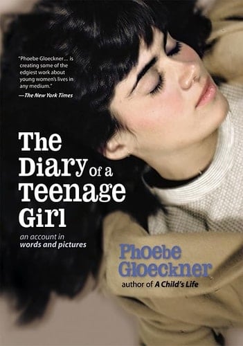 Diary of a Teenage Girl An Account in Words and Pictures