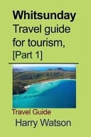 Whitsunday Travel Guide for Tourism, [Part 1] Travel Guide