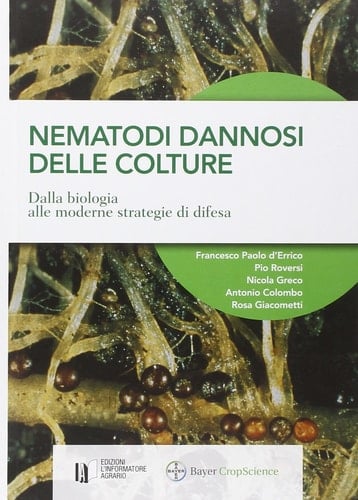 Nematodi dannosi delle colture. Dalla biologia alle moderne strategie di difesa
