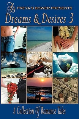 Dreams and Desires A Collection of Romance and Erotic Tales