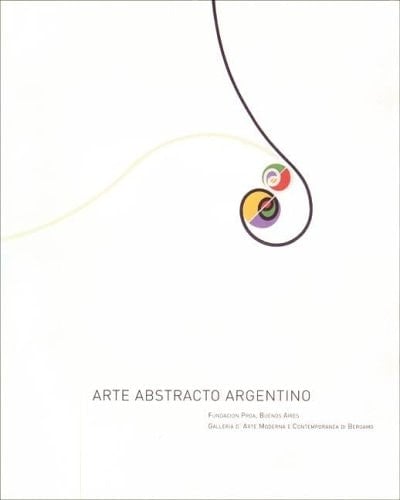 Arte abstracto de Argentina Bergamo, Italia, 2002-2003 : Buenos Aires, Argentina, 2003
