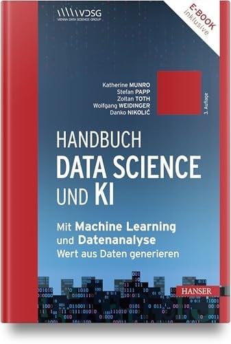 Handbuch Data Science und KI mit Machine Learning und Datenanalyse Wert aus Daten generieren