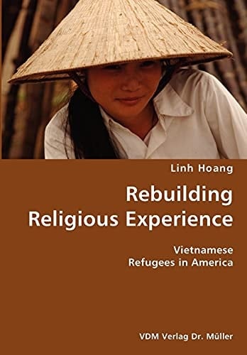 Rebuilding Religious Experience- Vietnamese Refugees in America