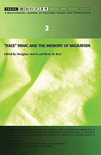 Race Panic and the Memory of Migration (Traces 2) (Traces: A Multilingual Series of Cultural Theory and Translation)