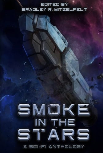 Smoke In The Stars: A Sci-Fi Anthology