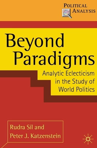 Beyond Paradigms Analytic Eclecticism in the Study of World Politics
