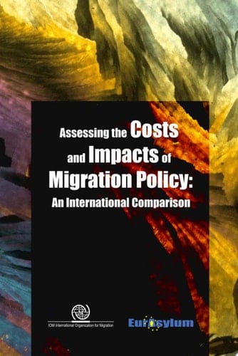 Assessing the Costs and Impacts of Migration Policy An International Comparison