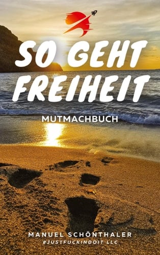 "So geht Freiheit" - Wie aus Angst und Verzweiflung die Chance deines Lebens wird Ein Mutmachbuch mit 12 Geschichten mutiger Menschen - incl. Tipps und Tools zu deiner Persönlichkeitsentwicklung