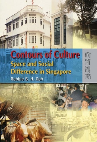 Contours of Culture Space and Social Difference in Singapore