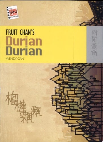 Fruit Chan's Durian Durian A Unique Feature of the Hong Kong Legislative Council (with CD)