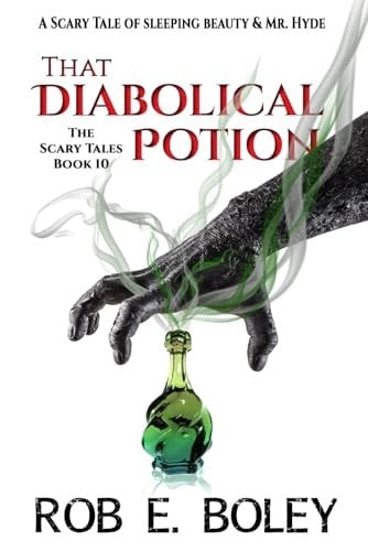 That Diabolical Potion A Scary Tale of Sleeping Beauty & Mr. Hyde