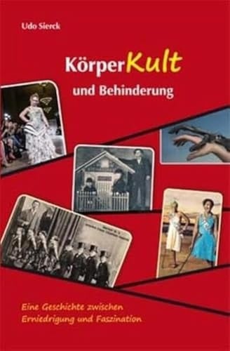 Körperkult und Behinderung eine Geschichte zwischen Erniedrigung und Faszination