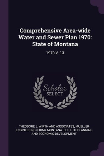 Comprehensive Area-Wide Water and Sewer Plan 1970 State of Montana: 1970 V. 13