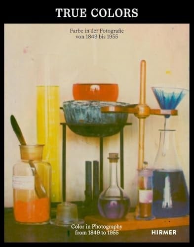 True Colors (Bilingual Edition) Color in Photography from 1849 To 1955
