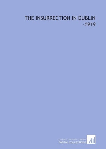 The Insurrection in Dublin: -1919