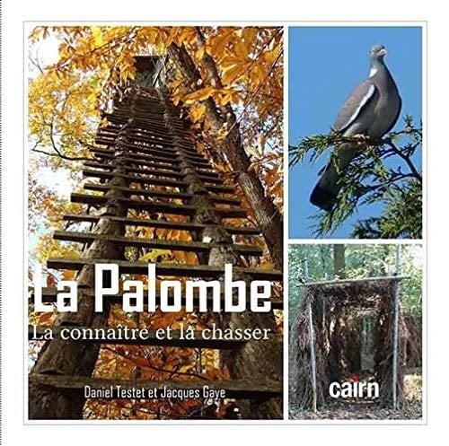 La palombe La connaître et la chasser